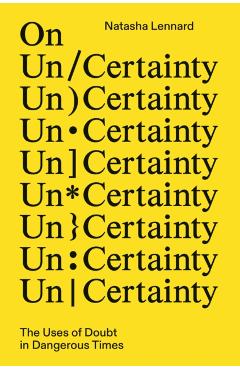 On Un/Certainty - Natasha Lennard