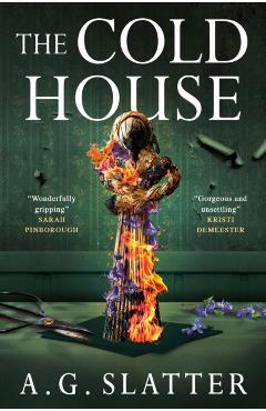 Cold House - A.g. Slatter