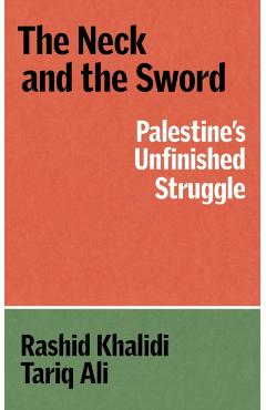 Neck and the Sword - Rashid|ali Khalidi
