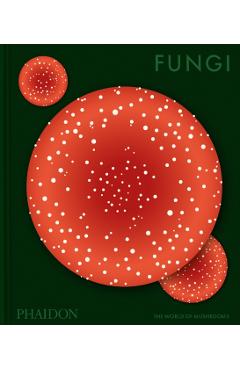 Fungi - Phaidon Editors - Imagine 1