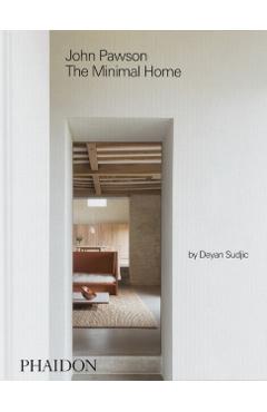John Pawson: The Minimal Home - John|sudjic Pawson