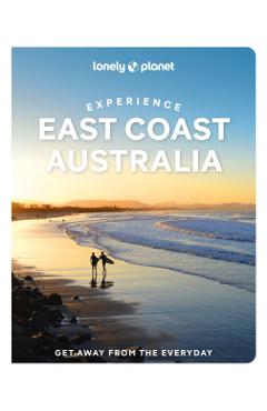 Lonely Planet Experience East Coast Australia - Sarah|bonetto Lonely Planet|reid