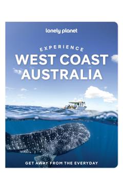 Lonely Planet Experience West Coast Australia - Steve|brennan Lonely Planet|waters
