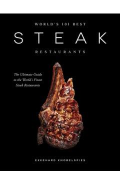 World’s 101 Best Steak Restaurants - Ekkehard Knobelspies