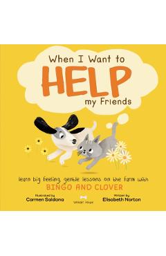 When I Want To Help My Friends - Elisabeth Norton