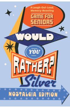 Would You Rather? Silver: Nostalgia Edition -