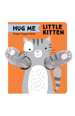 Hug Me Little Kitten: Finger Puppet Book -
