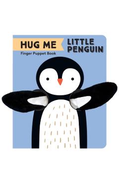 Hug Me Little Penguin: Finger Puppet Book -