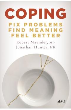 Coping: Fix Problems, Find Meaning, Feel Better - Robert Maunder Md