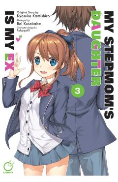 My Stepmom's Daughter Is My Ex Volume 3 - Kyosuke Kamishiro