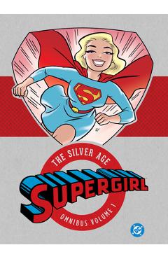 Supergirl: The Silver Age Omnibus Vol. 1 (New Edition) - Leo Dorfman