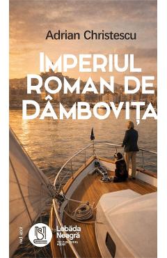 Imperiul Roman de Dambovita - Adrian Christescu