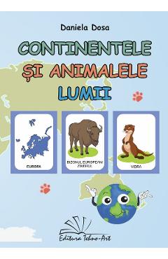 Continentele si animalele lumii - Daniela Dosa