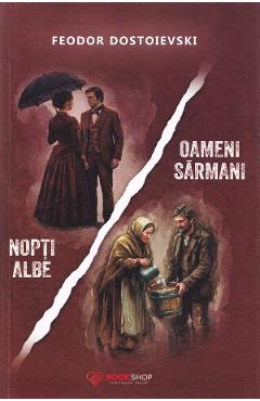 Nopti albe. Oameni sarmani - Feodor Dostoievski