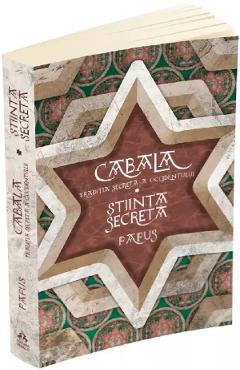 Cabala. Traditia secreta a Occidentului. Stiinta Secreta - Papus