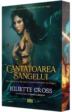 Cantatoarea sangelui. Seria Focul care ne leaga Cartea 2 - Juliette Cross