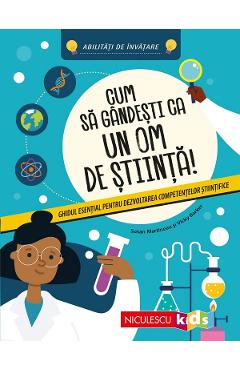 Cum sa gandesti ca un om de stiinta! - Susan Martineau