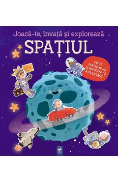 Joaca-te, invata si exploreaza. Spatiul