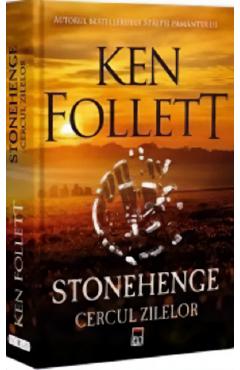 Stonehenge. Cercul zilelor - Ken Follett