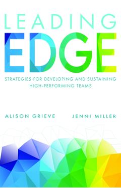 Leading Edge: Strategies for Developing and Sustaining High-Performing Teams - Alison Grieve - Imagine 1