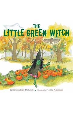 The Little Green Witch - Barbara Barbieri Mcgrath - Imagine 1