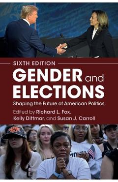 Gender and Elections: Shaping the Future of American Politics - Richard L. Fox