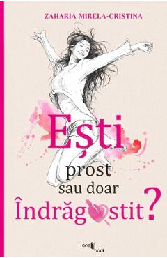Esti prost sau doar indragostit? - Mirela-Cristina Zaharia