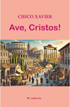 Ave, Cristos! - Chico Xavier