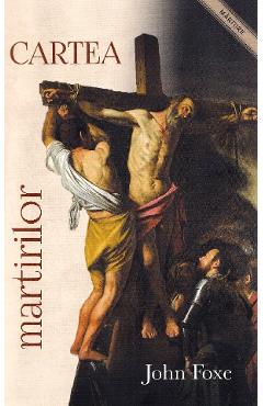Cartea martirilor - John Foxe