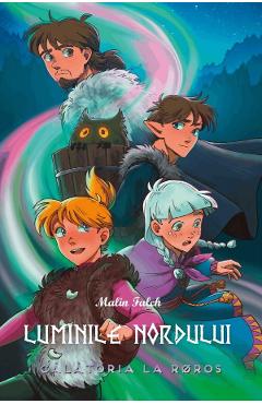 Calatoria la Roros. Seria Luminile Nordului Cartea 8 - Malin Falch