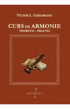 Curs de armonie teoretic-practic - Victor L. Gheorghiu