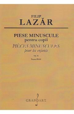 Piese minuscule pentru copii, op. 16 - Filip Lazar
