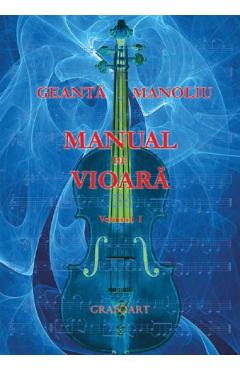 Manual de vioara Vol.1 - Geanta Manoliu