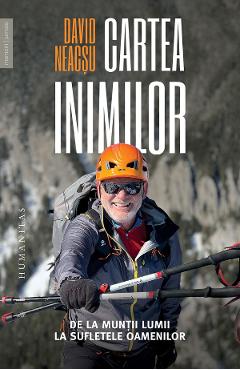 Cartea inimilor. De la muntii lumii la sufletele oamenilor