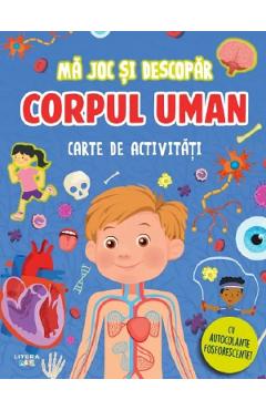 Carte de activitati cu autocolante fosforescente! Ma joc si descopar. Corpul uman