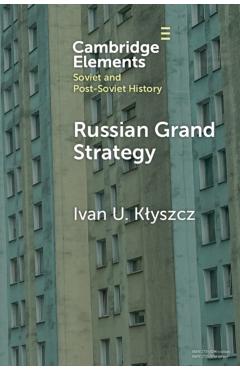 Russian Grand Strategy - Ivan U. Klyszcz