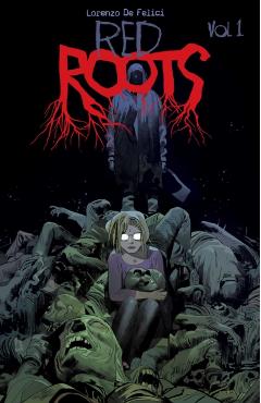 Red Roots Volume 1 - Lorenzo De Felici