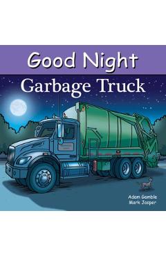 Good Night Garbage Truck - Adam Gamble