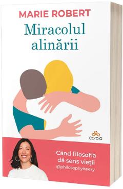Miracolul alinarii - Marie Robert