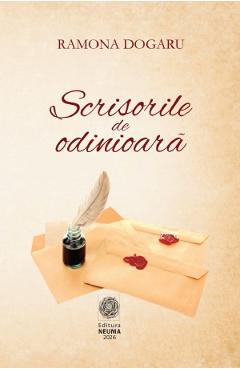 Scrisorile de odinioara - Ramona Dogaru