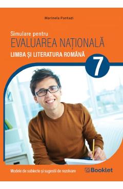 Limba si literatura romana - Clasa 7 - Simulare pentru Evaluarea Nationala - Marinela Pantazi