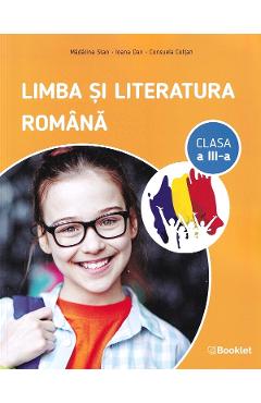 Limba si literatura romana - Clasa 3 - Madalina Stan, Ioana Dan, Consuela Coltan