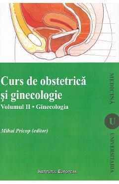 Curs de obstetrica si ginecologie Vol.2: Ginecologia - Mihai Pricop