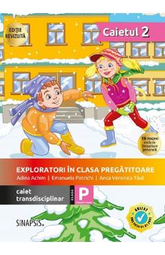 Exploratori in clasa pregatitoare - Caiet transdisciplinar 2 - Adina Achim, Emanuela Patrichi, Anca Veronica Taut