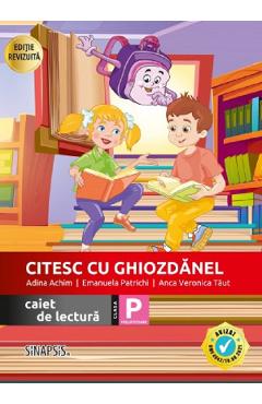 Citesc cu Ghiozdanel - Clasa pregatitoare - Caiet de lectura - Adina Achim, Emanuela Patrichi, Anca Veronica Taut