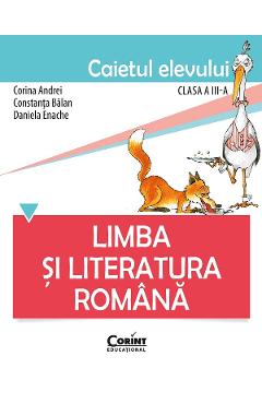 Limba si literatura romana - Clasa 3 - Caietul elevului - Corina Andrei, Constanta Balan, Daniela Enache