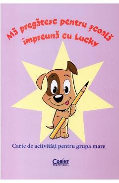 Ma pregatesc pentru scoala impreuna cu Lucky. Grupa mare