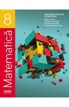 Matematica - Clasa 8 - Manual - Radu Gologan, Elisabeta Ana Naghi, Camelia Elena Neta, Ciprian Constantin Neta