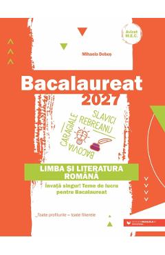 Bacalaureat 2027. Limba si literatura romana - Mihaela Dobos