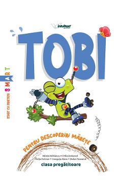 Tobi - Clasa pregatitoare - Pentru descoperiri marete - Mirela Mihaescu, Otilia Brebenel, Anita Dulman, Crenguta Alexe, Stefan Pacearca
